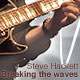 Steve Hackett - Tourdaten 2011 + 2012 - Breaking The Waves