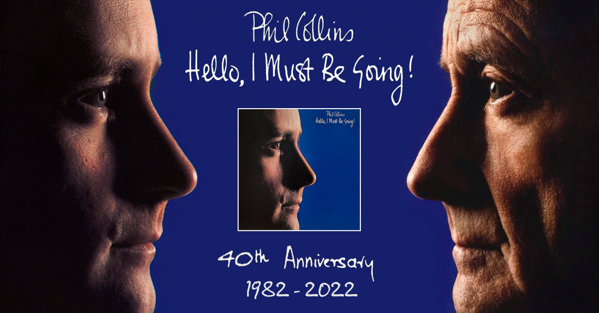 Phil Collins - Hello, I Must Be Gping!