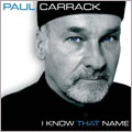 Paul Carrack - I Know That Name (CD)
