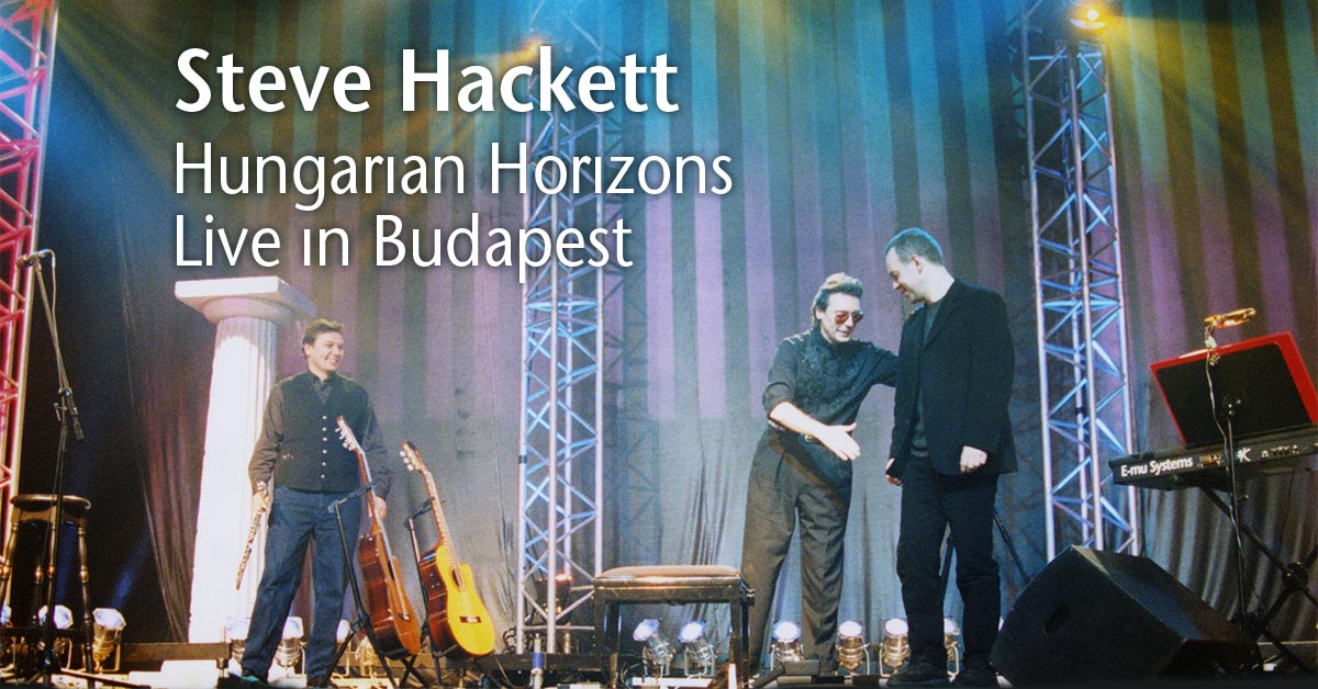 Hungarian Horizons: Steve und John Hackett live in Budapest