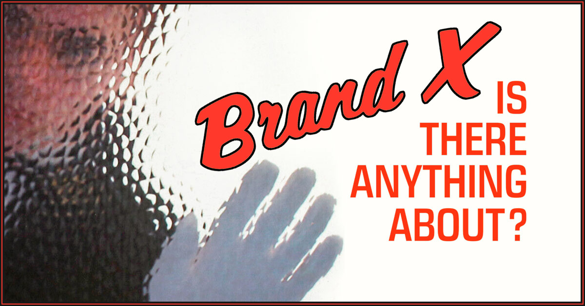 Brand X Is There Anything About?