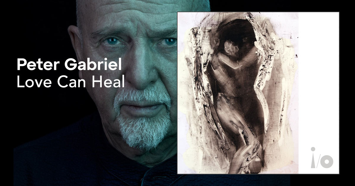 Peter Gabriel - Love Can Heal
