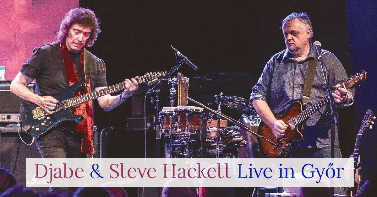 DJABE & STEVE HACKETT Live In Györ