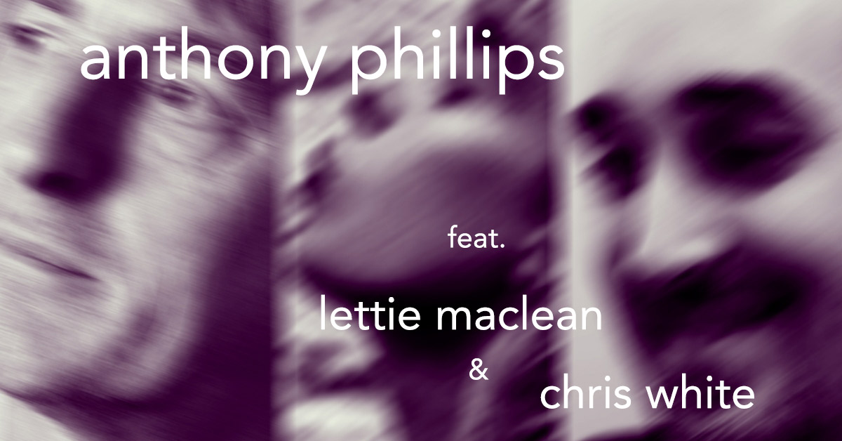 Anthony Phillips Chris White Lettie Maclean Library Songs