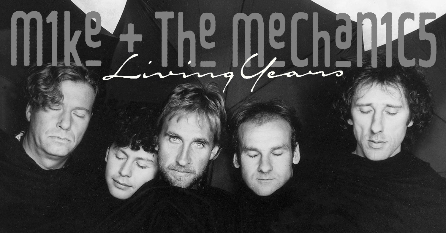 Mike + The Mechanics Living Years