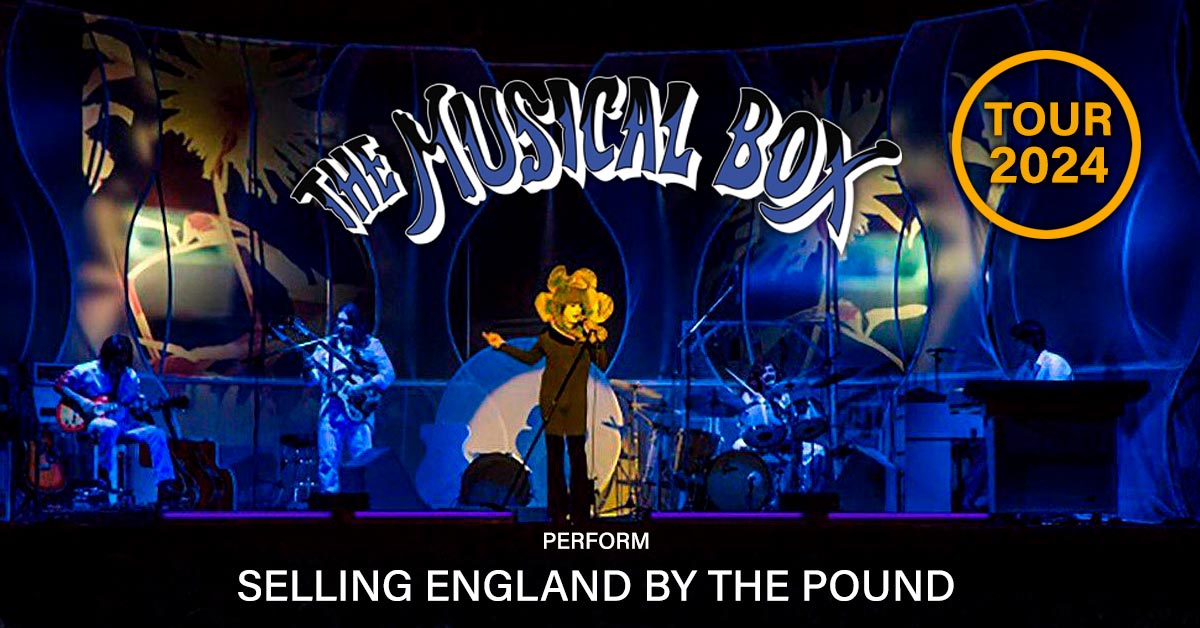 the Musical Box - 50th Anniversary Tour Seeling England By The Pound