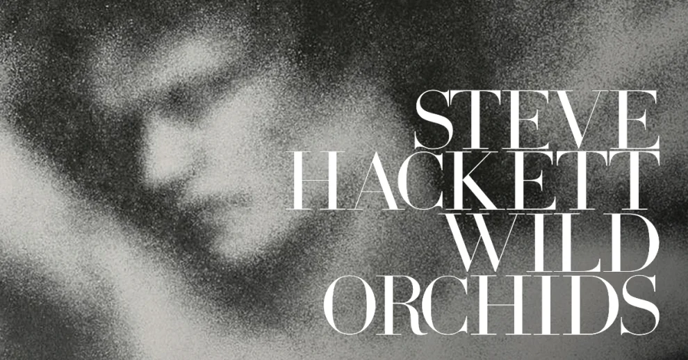 Steve Hackett - Wild Orchids (2006) - Rezension