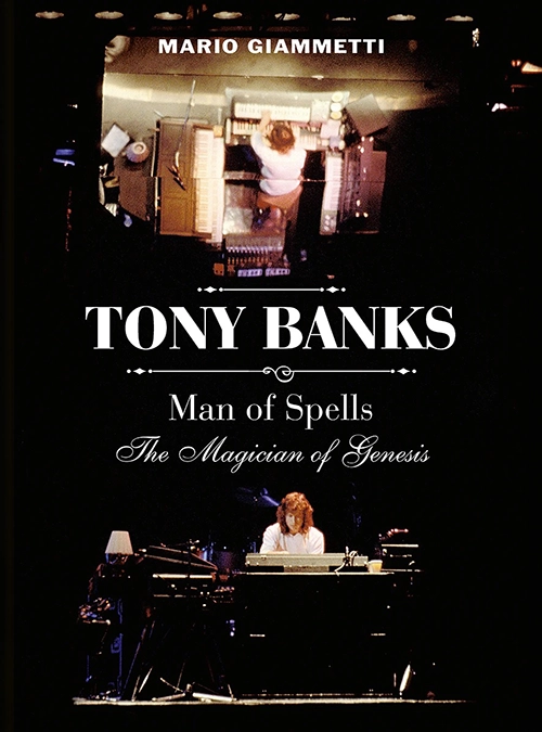 Mario Giammetti: Tony Banks - Man Of Spells - The Magician Of Genesis (2026)