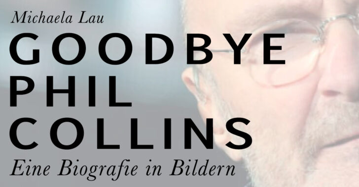 Goodbye Phil Collins. Eine Biografie in Bildern (2021)